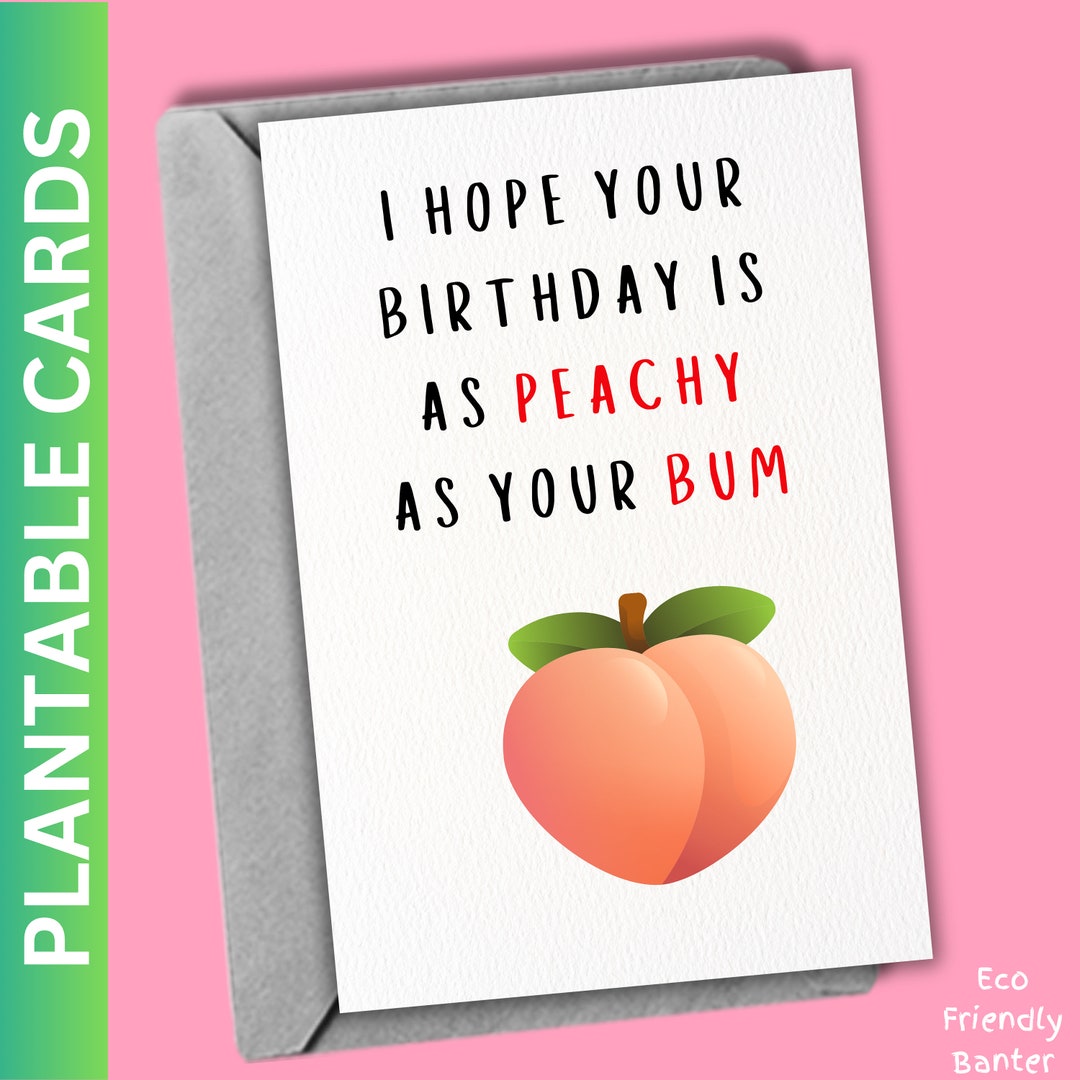 Huxters Lustige Geburtstagskarte ‚I Hope Your Birthday Is As Peachy As Your Bum‘ – Freche Karte Für Sie Auf Ultradickem Papier