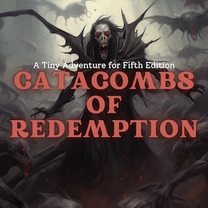Catacumbas da Redenção: Uma Pequena Aventura Oneshot para Quinta Edição (5E) Dungeon and Dragons, DnD, D&D, RPG, TTRPG