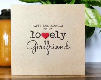 Girlfriend 40th Birthday Card, Handmade 40th Birthday Card For Girlfriend, Personalised Eco Friendly Card for Girlfriend