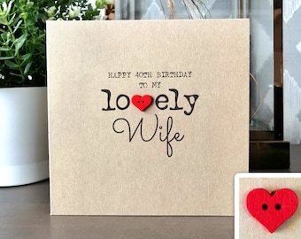 Wife 40th Birthday Card, Handmade 40th Birthday Card For Wife, Personalised Eco Friendly Card for Wife