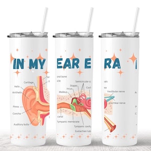 Ear Tumbler Cup, Gift for ENT, Audiologist, In My Era, Medical Professional Cup for Clinic & Class, Hearing Student, Otology, Ear Gift, 20oz
