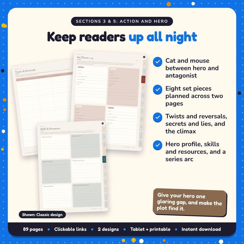 Keep readers up all night: Thriller Writing Planner pages. Cat and mouse between hero and antagonist; Eight set pieces planned across two pages; Twists and reversals, secrets and lies, and the climax