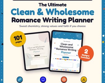 May include: A digital and printable planner for clean romance writers featuring 101 pages and 2 designs. The text reads: The Ultimate Clean & Wholesome Romance Writing Planner. Includes icons for clickable links, tablet ready, printable, and instant download.