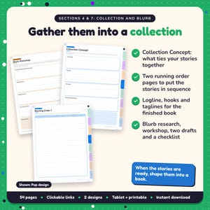 Gather them into a collection: Short Story Writing Planner pages. Collection Concept: what ties your stories together; Two running order pages to put the stories in sequence; Logline, hooks and taglines for the finished book