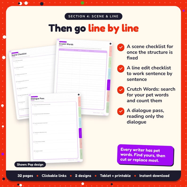 Then go line by line: Self-Editing Workbook pages. A scene checklist for once the structure is fixed; A line edit checklist to work sentence by sentence; Crutch Words: search for your pet words and count them