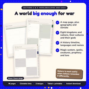 A world big enough for war: Epic Fantasy Writing Planner pages. A map page, plus geography and climate; Eight kingdoms and nations, their cultures and their gods; A history timeline, languages and names