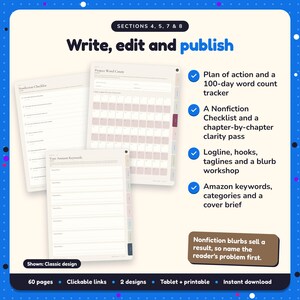 Write, edit and publish: Nonfiction Book Planner pages. Plan of action and a 100-day word count tracker; A Nonfiction Checklist and a chapter-by-chapter clarity pass; Logline, hooks, taglines and a blurb workshop