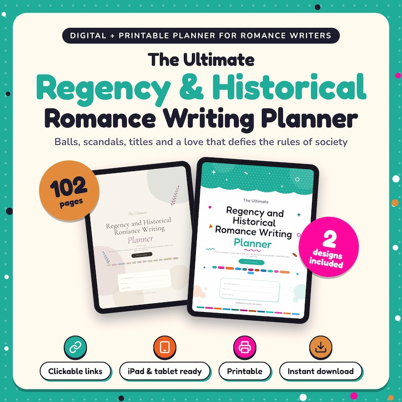 The Ultimate Regency & Historical Romance Writing Planner shown on two tablets in Classic and Pop designs: 102 pages, clickable links, iPad and tablet ready, printable, instant download
