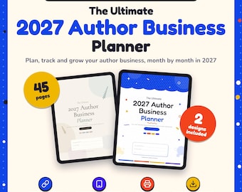 May include: A digital and printable 2027 author business planner featuring two distinct designs on tablet screens. The text reads: Digital + Printable 2027 Planner for Authors, The Ultimate 2027 Author Business Planner, 45 pages, and 2 designs included.