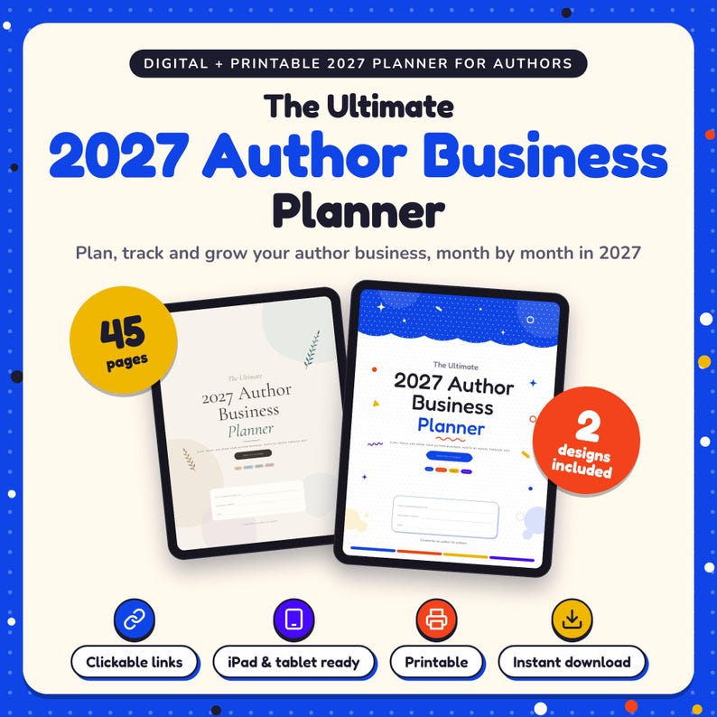 The Ultimate 2027 Author Business Planner shown on two tablets in Classic and Pop designs: 45 pages, clickable links, iPad and tablet ready, printable, instant download