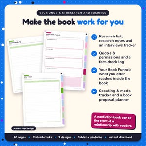 Make the book work for you: Nonfiction Book Planner pages. Research list, research notes and an interviews tracker; Quotes & permissions and a fact-check log; Your Book Funnel: what you offer readers inside the book