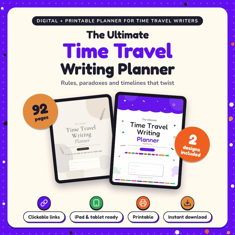 The Ultimate Time Travel Writing Planner shown on two tablets in Classic and Pop designs: 92 pages, clickable links, iPad and tablet ready, printable, instant download