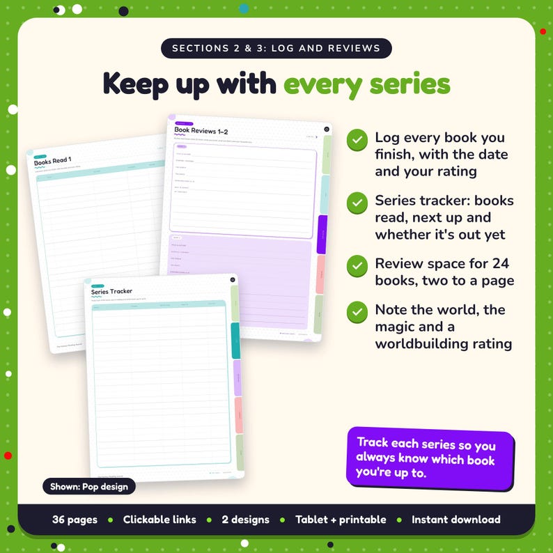 Keep up with every series: Fantasy Reading Journal pages. Log every book you finish, with the date and your rating; Series tracker: books read, next up and whether it's out yet; Review space for 24 books, two to a page