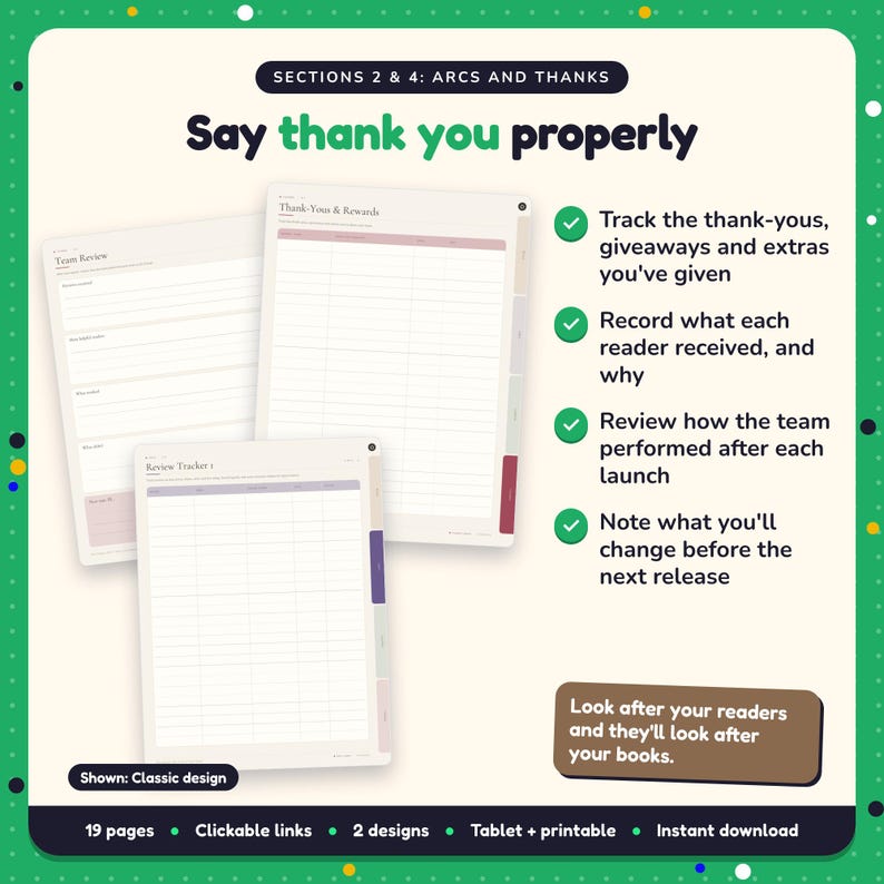 Say thank you properly: ARC & Street Team Planner pages. Track the thank-yous, giveaways and extras you've given; Record what each reader received, and why; Review how the team performed after each launch