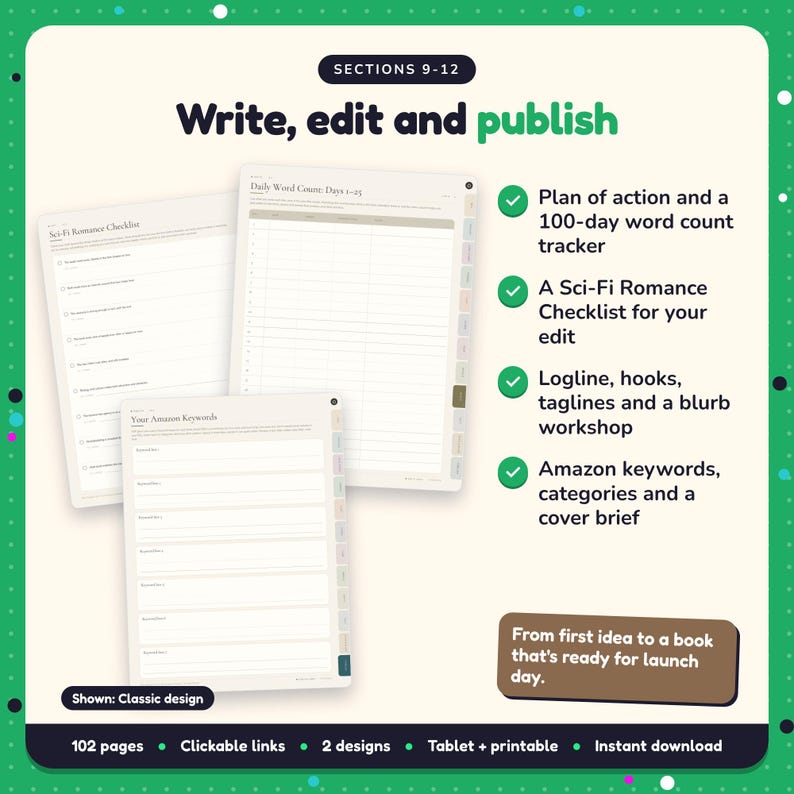 Write, edit and publish: Sci-Fi & Monster Romance Writing Planner pages. Plan of action and a 100-day word count tracker; A Sci-Fi Romance Checklist for your edit; Logline, hooks, taglines and a blurb workshop