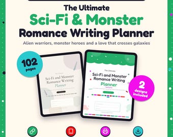 May include: A digital and printable planner for romance writers titled The Ultimate Sci-Fi & Monster Romance Writing Planner. It features 102 pages, two designs, clickable links, and is tablet ready. The text includes Alien warriors, monster heroes and a love that crosses galaxies.