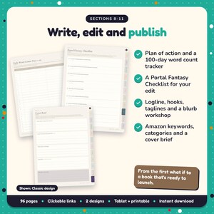 Write, edit and publish: Portal Fantasy Writing Planner pages. Plan of action and a 100-day word count tracker; A Portal Fantasy Checklist for your edit; Logline, hooks, taglines and a blurb workshop