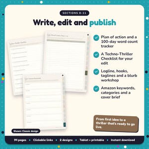 Write, edit and publish: Techno-Thriller Writing Planner pages. Plan of action and a 100-day word count tracker; A Techno-Thriller Checklist for your edit; Logline, hooks, taglines and a blurb workshop