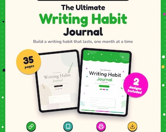 May include: A digital and printable writing habit journal featuring two tablet displays. The text reads The Ultimate Writing Habit Journal, 35 pages, and 2 designs included. Icons represent clickable links, tablet compatibility, printing, and download.