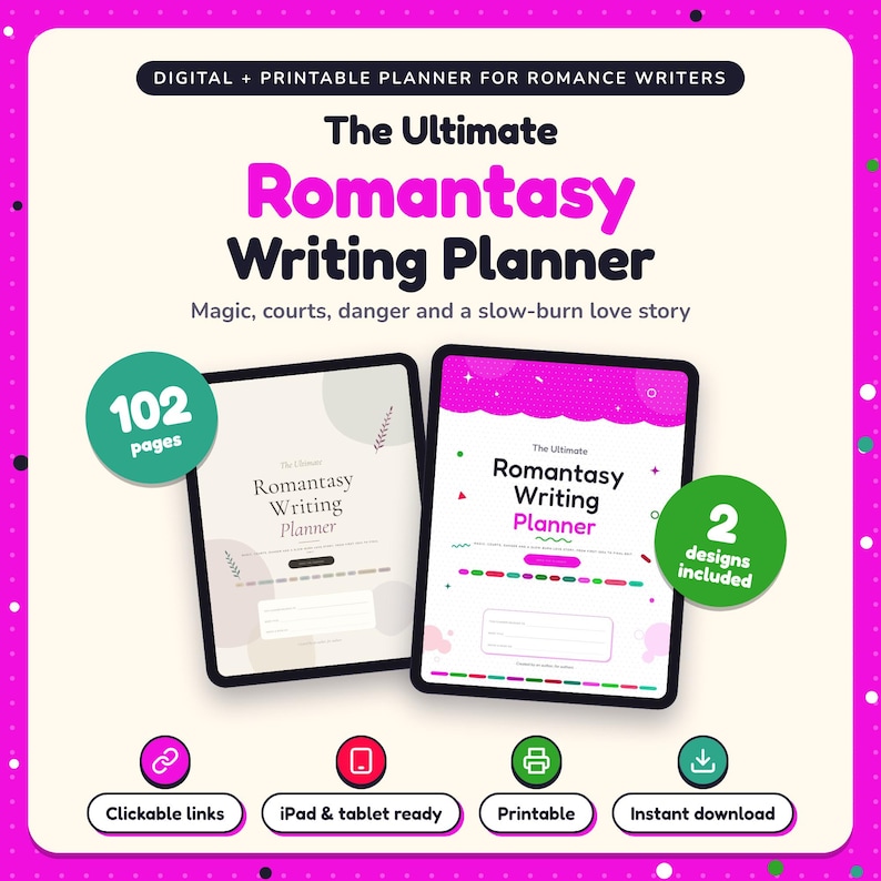 The Ultimate Romantasy Writing Planner shown on two tablets in Classic and Pop designs: 102 pages, clickable links, iPad and tablet ready, printable, instant download