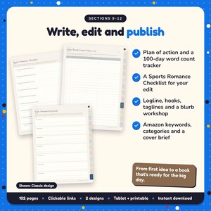 Write, edit and publish: Sports Romance Writing Planner pages. Plan of action and a 100-day word count tracker; A Sports Romance Checklist for your edit; Logline, hooks, taglines and a blurb workshop