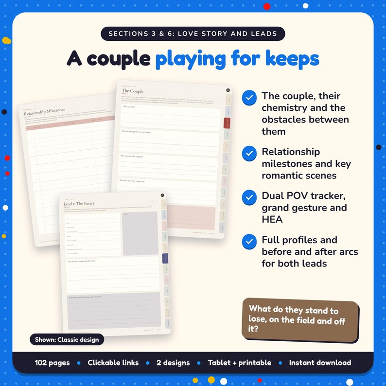 A couple playing for keeps: Sports Romance Writing Planner pages. The couple, their chemistry and the obstacles between them; Relationship milestones and key romantic scenes; Dual POV tracker, grand gesture and HEA