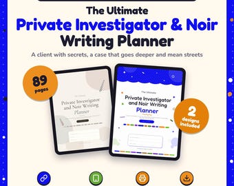 May include: A digital and printable planner for private investigator and noir writers featuring 89 pages and two designs. The cover text reads The Ultimate Private Investigator & Noir Writing Planner, A client with secrets, a case that goes deeper and mean streets.