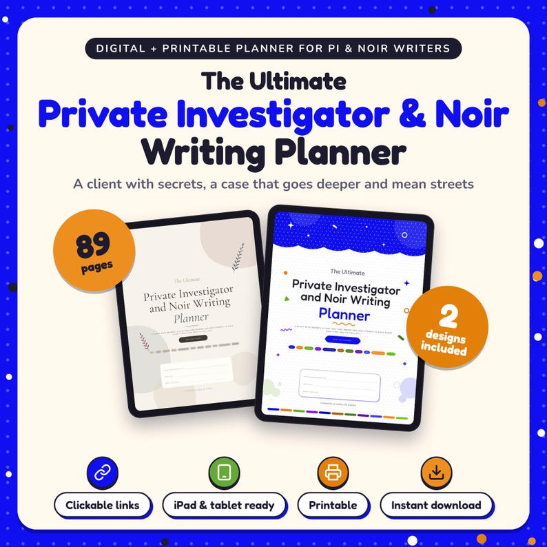The Ultimate Private Investigator & Noir Writing Planner shown on two tablets in Classic and Pop designs: 89 pages, clickable links, iPad and tablet ready, printable, instant download