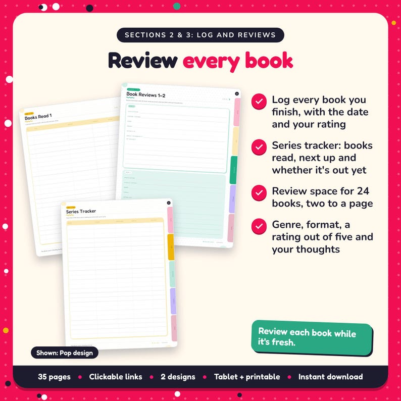 Review every book: Book Lover's Reading Journal pages. Log every book you finish, with the date and your rating; Series tracker: books read, next up and whether it's out yet; Review space for 24 books, two to a page