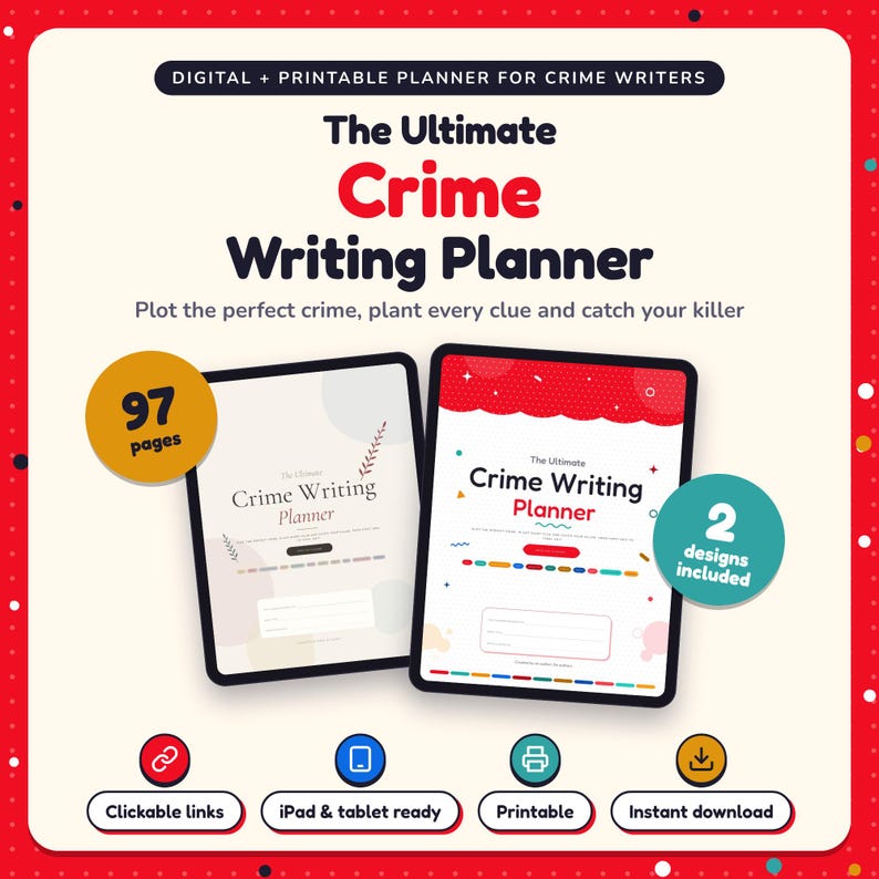 The Ultimate Crime Writing Planner shown on two tablets in Classic and Pop designs: 97 pages, clickable links, iPad and tablet ready, printable, instant download