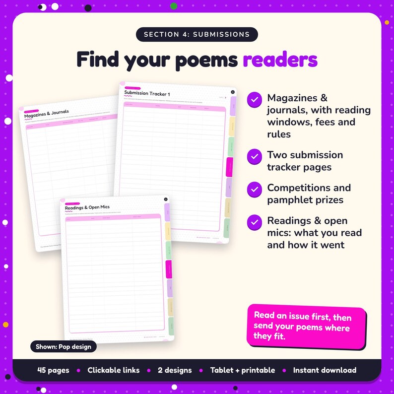 Find your poems readers: Poetry Writing Planner pages. Magazines & journals, with reading windows, fees and rules; Two submission tracker pages; Competitions and pamphlet prizes