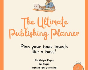 May include: A digital planner with an illustration of a person working on a laptop. The planner is titled "The Ultimate Publishing Planner" and says "Plan your book launch like a boss!" It also lists features like "70+ Unique Pages", "A4 Pages", "Instant PDF Download", and "Digital/Physical Template".