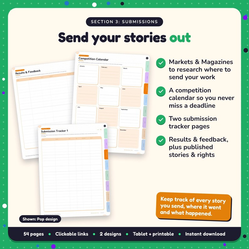 Send your stories out: Short Story Writing Planner pages. Markets & Magazines to research where to send your work; A competition calendar so you never miss a deadline; Two submission tracker pages