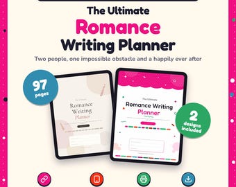 May include: A digital and printable romance writing planner featuring two distinct designs on tablet screens. The text reads The Ultimate Romance Writing Planner, 97 pages, 2 designs included, Clickable links, iPad & tablet ready, Printable, and Instant download.