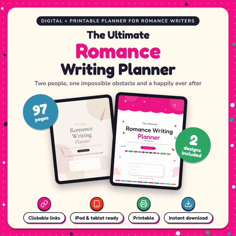 The Ultimate Romance Writing Planner shown on two tablets in Classic and Pop designs: 97 pages, clickable links, iPad and tablet ready, printable, instant download