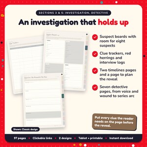 An investigation that holds up: Crime Writing Planner pages. Suspect boards with room for eight suspects; Clue trackers, red herrings and interview logs; Two timelines pages and a page to plan the reveal
