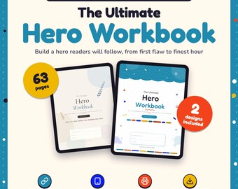 May include: A digital and printable workbook for novelists titled The Ultimate Hero Workbook. The graphic features two tablet displays showing workbook pages, a 63 pages badge, a 2 designs included badge, and icons for clickable links, tablet use, printing, and download.