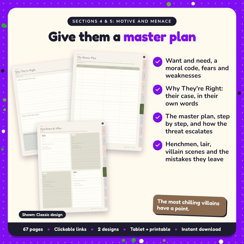 Give them a master plan: Villain Workbook pages. Want and need, a moral code, fears and weaknesses; Why They're Right: their case, in their own words; The master plan, step by step, and how the threat escalates