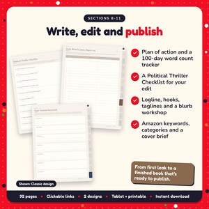 Write, edit and publish: Political & Conspiracy Thriller Writing Planner pages. Plan of action and a 100-day word count tracker; A Political Thriller Checklist for your edit; Logline, hooks, taglines and a blurb workshop