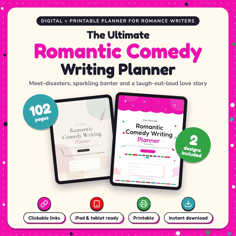 The Ultimate Romantic Comedy Writing Planner shown on two tablets in Classic and Pop designs: 102 pages, clickable links, iPad and tablet ready, printable, instant download