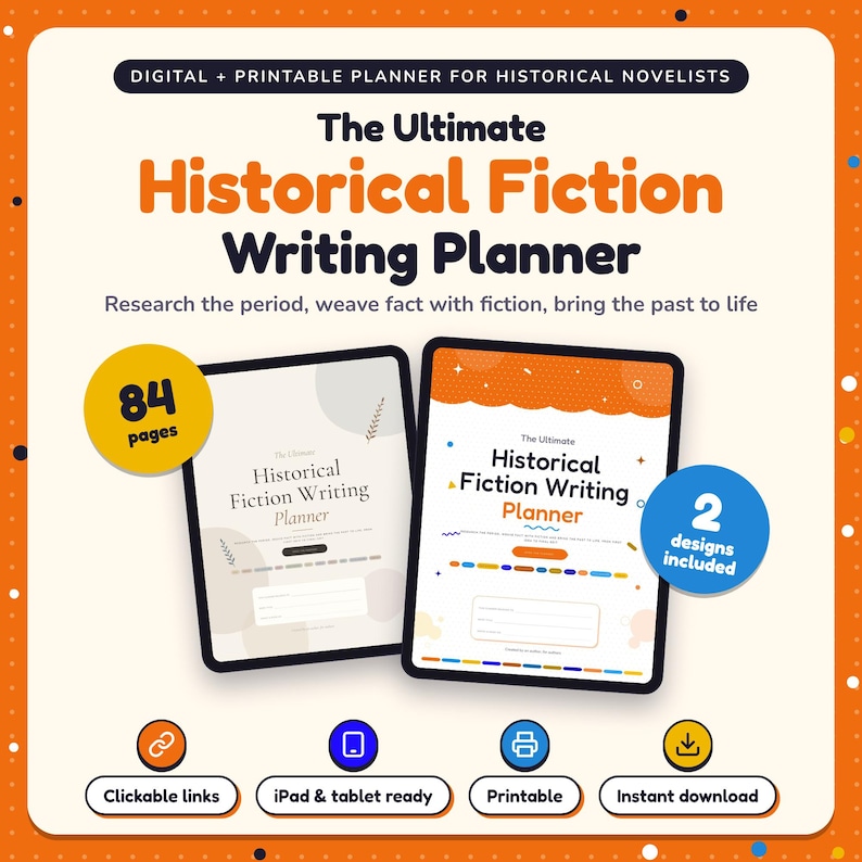 The Ultimate Historical Fiction Writing Planner shown on two tablets in Classic and Pop designs: 84 pages, clickable links, iPad and tablet ready, printable, instant download