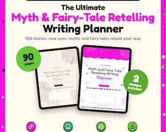 May include: A digital and printable writing planner featuring two tablet screens displaying the title The Ultimate Myth and Fairy-Tale Retelling Writing Planner. The graphic includes text stating 90 pages and 2 designs included, with icons for clickable links, tablet readiness, printing, and instant download.