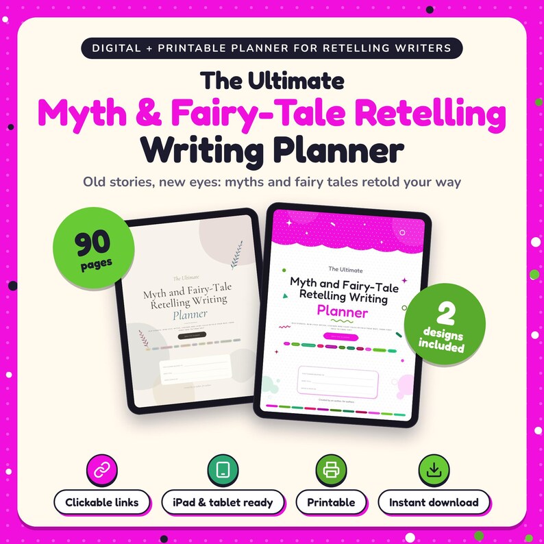 The Ultimate Myth & Fairy-Tale Retelling Writing Planner shown on two tablets in Classic and Pop designs: 90 pages, clickable links, iPad and tablet ready, printable, instant download