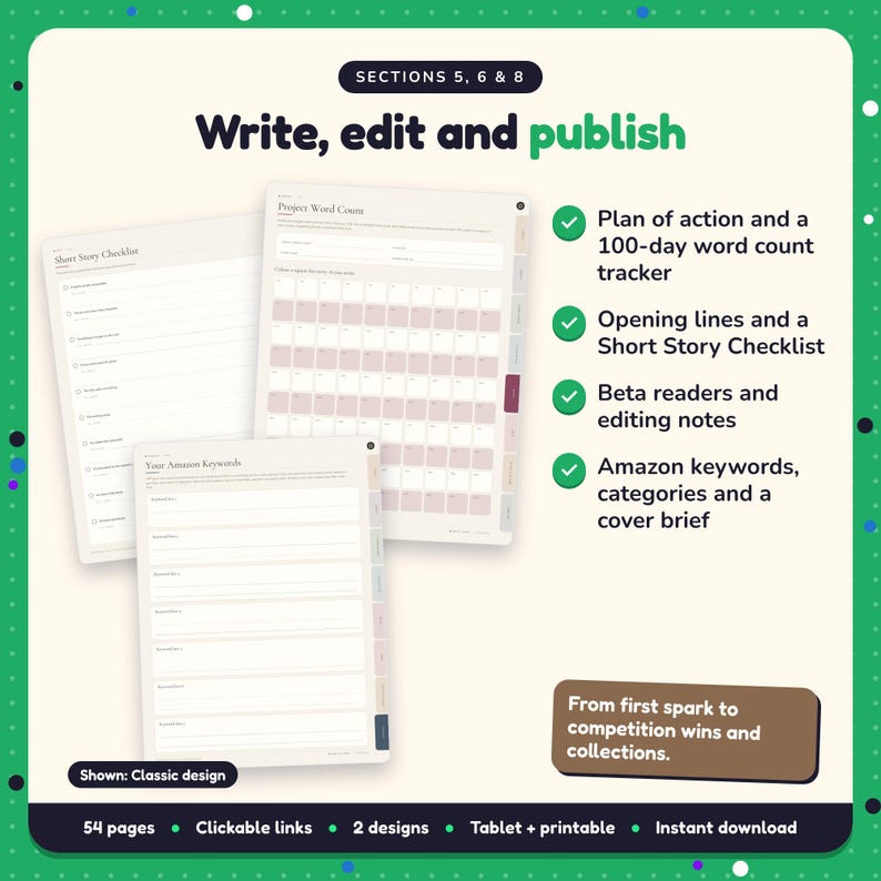 Write, edit and publish: Short Story Writing Planner pages. Plan of action and a 100-day word count tracker; Opening lines and a Short Story Checklist; Beta readers and editing notes
