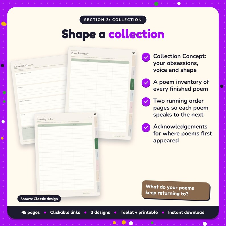 Shape a collection: Poetry Writing Planner pages. Collection Concept: your obsessions, voice and shape; A poem inventory of every finished poem; Two running order pages so each poem speaks to the next