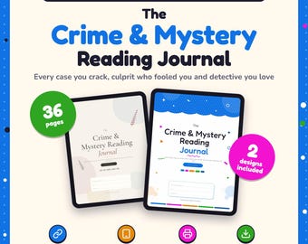 May include: A digital and printable Crime & Mystery Reading Journal featuring two designs and 36 pages. The interface includes clickable links, is tablet ready, and supports instant download. The text reads: The Crime & Mystery Reading Journal.
