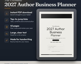 May include: A digital 2027 Author Business Planner displayed on an e-ink tablet. The interface features 45 pages, tap-to-jump links, and large text designed for handwriting. It is compatible with reMarkable, Kindle Scribe, Boox, Supernote, and Kobo.