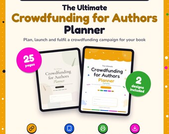 May include: A digital and printable planner for crowdfunding authors featuring two tablet screens displaying the title The Ultimate Crowdfunding for Authors Planner. The graphic includes text indicating 25 pages, 2 designs included, clickable links, tablet readiness, and instant download options.