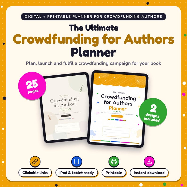 The Ultimate Crowdfunding for Authors Planner shown on two tablets in Classic and Pop designs: 25 pages, clickable links, iPad and tablet ready, printable, instant download