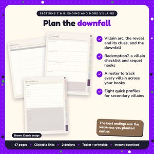 Plan the downfall: Villain Workbook pages. Villain arc, the reveal and its clues, and the downfall; Redemption?, a villain checklist and sequel hooks; A roster to track every villain across your books